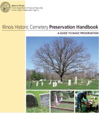 Illinois Historic Cemetery Preservation Handbook: A Guide to Basic Preservation